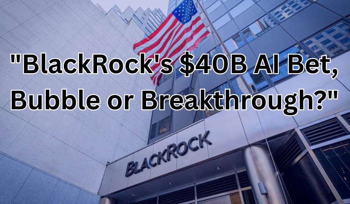 BlackRocks-40B-AI-Bet-Bubble-or-Breakthrough