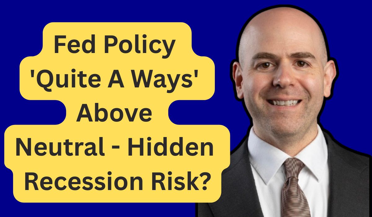 fed-Policy-Quite-A-Ways-Above-Neutral-Hidden-Recession-Risk